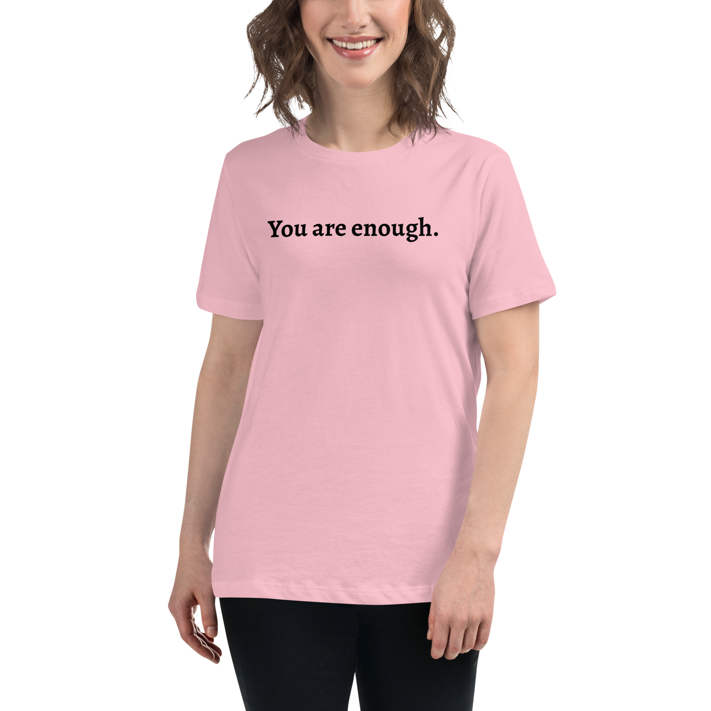 You are enough Women's Relaxed T-Shirt