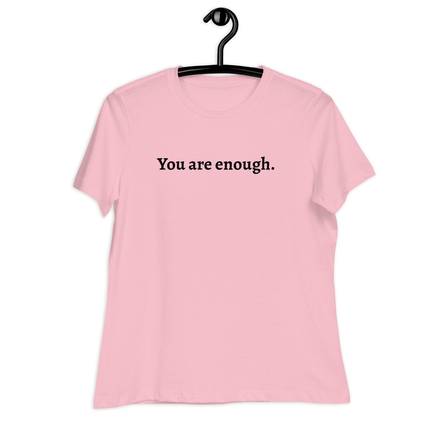 You are enough Women's Relaxed T-Shirt