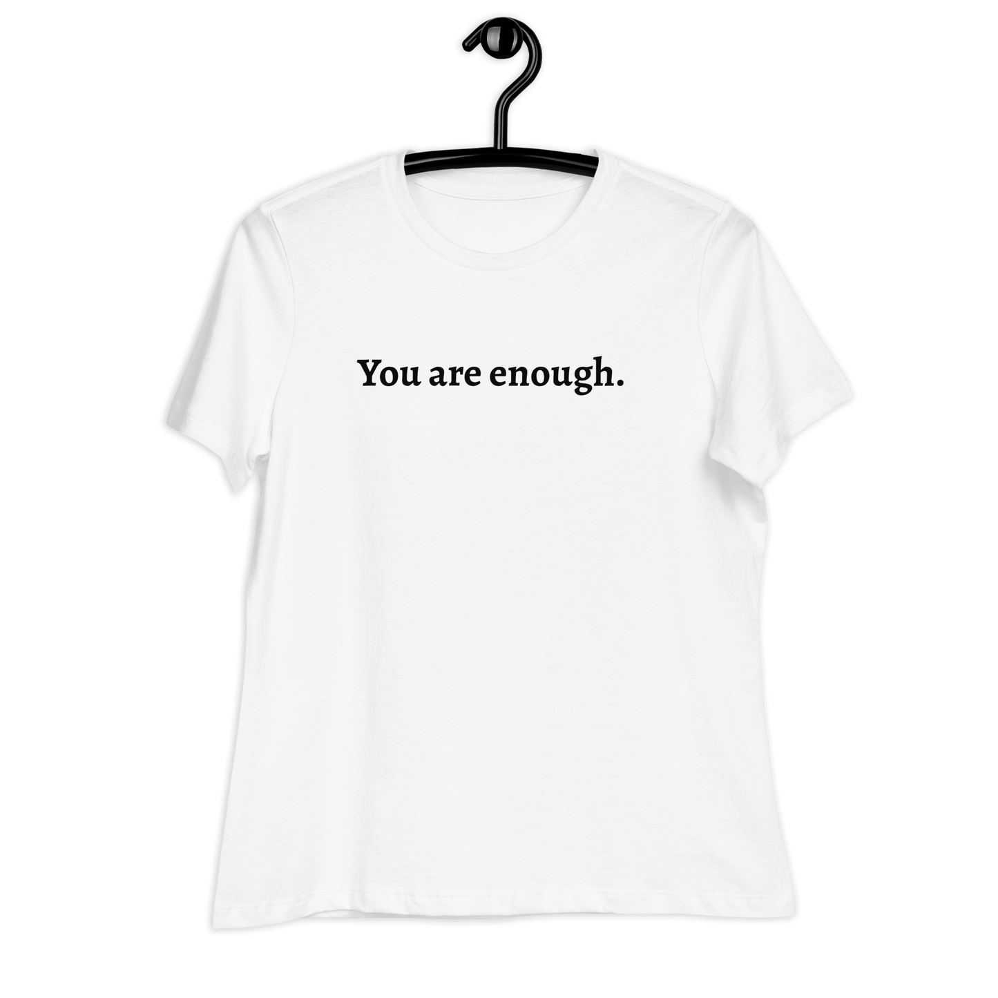 You are enough Women's Relaxed T-Shirt