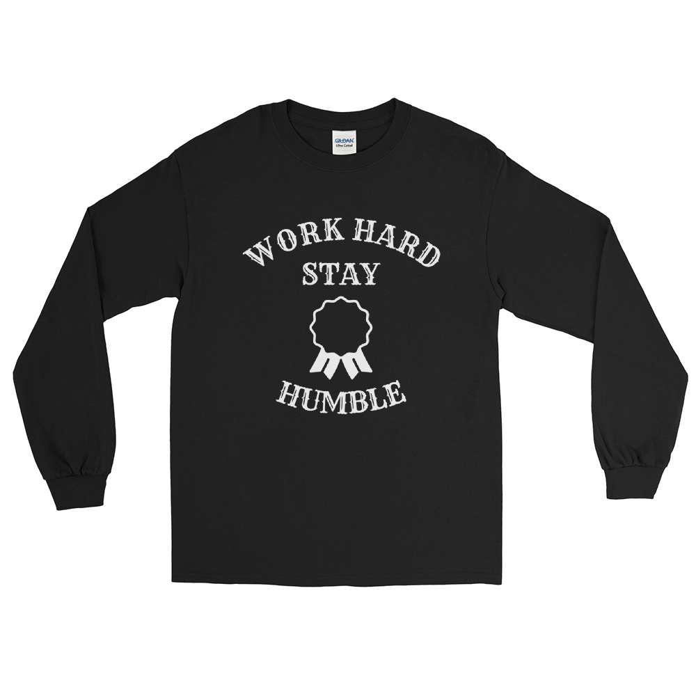 Work Hard Stay Humble Men  Long Sleeve Shirt