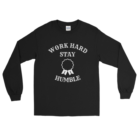 Work Hard Stay Humble Men  Long Sleeve Shirt