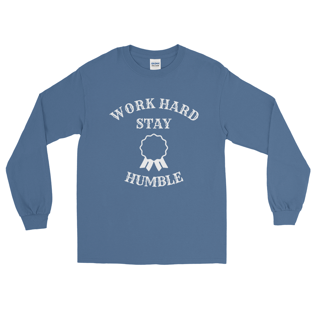 Work Hard Stay Humble Men  Long Sleeve Shirt