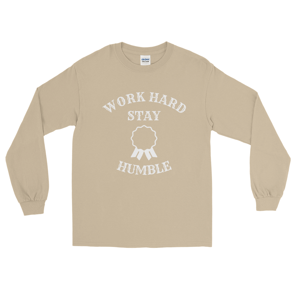 Work Hard Stay Humble Men  Long Sleeve Shirt