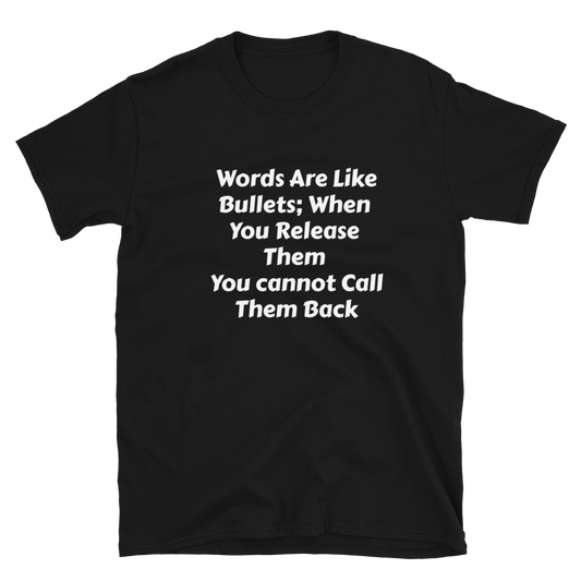 Words Are Like Bullets Men T-Shirt