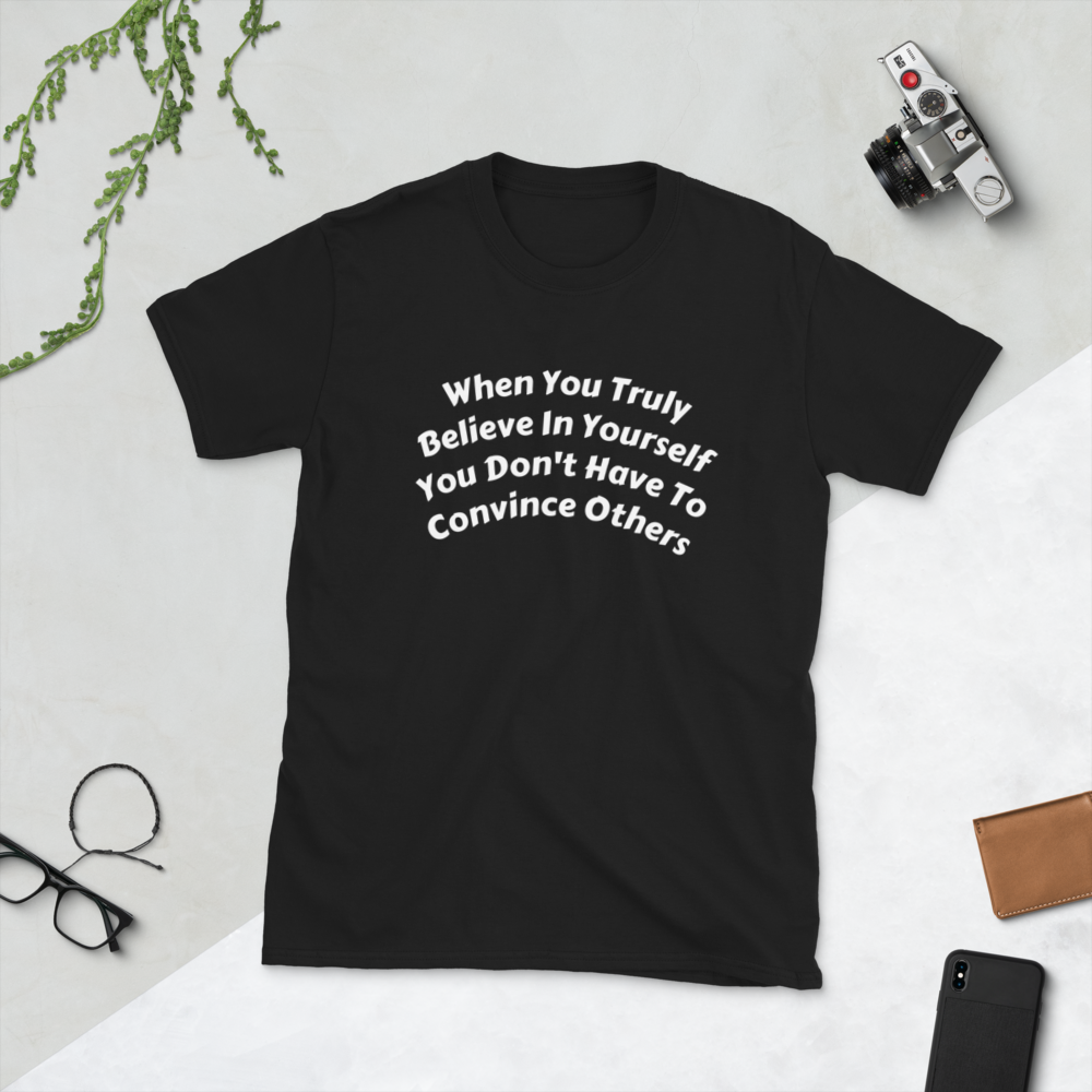 When You Truly Believe Men T-Shirt