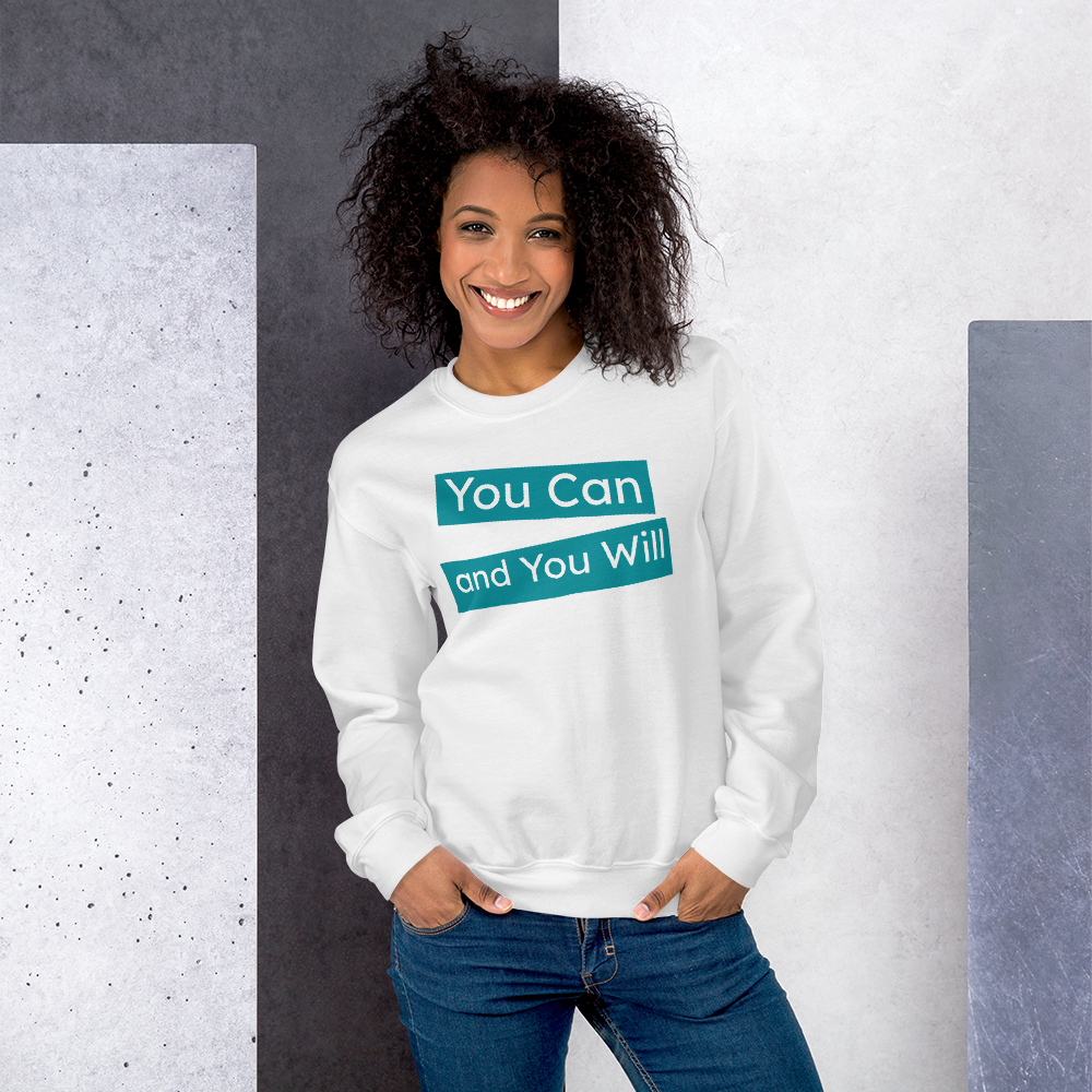 You Can & You Will Women Sweatshirt