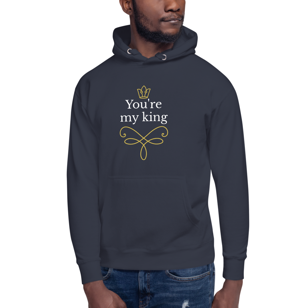 You're My King Men Hoodie