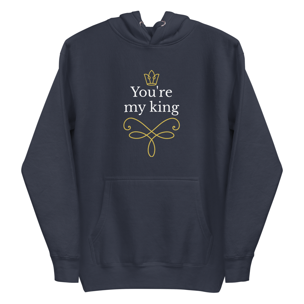 You're My King Men Hoodie