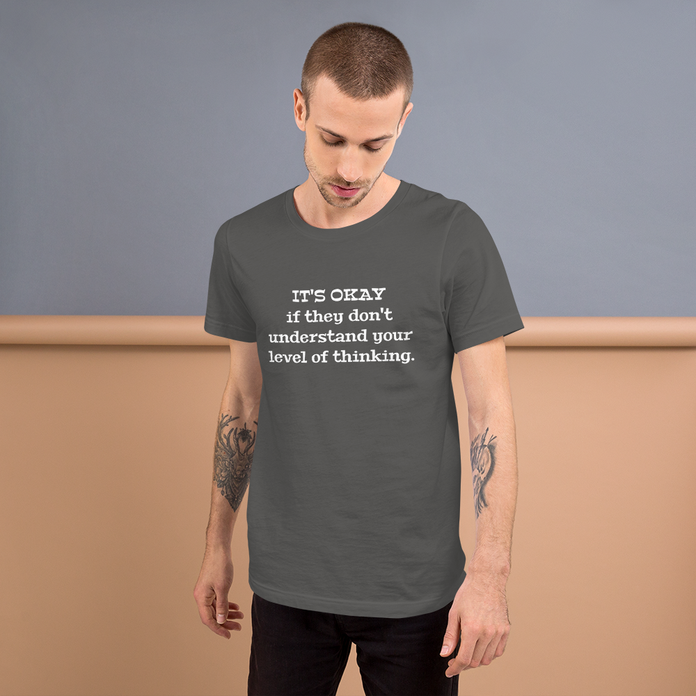 It's okay if they don't Men T-Shirt