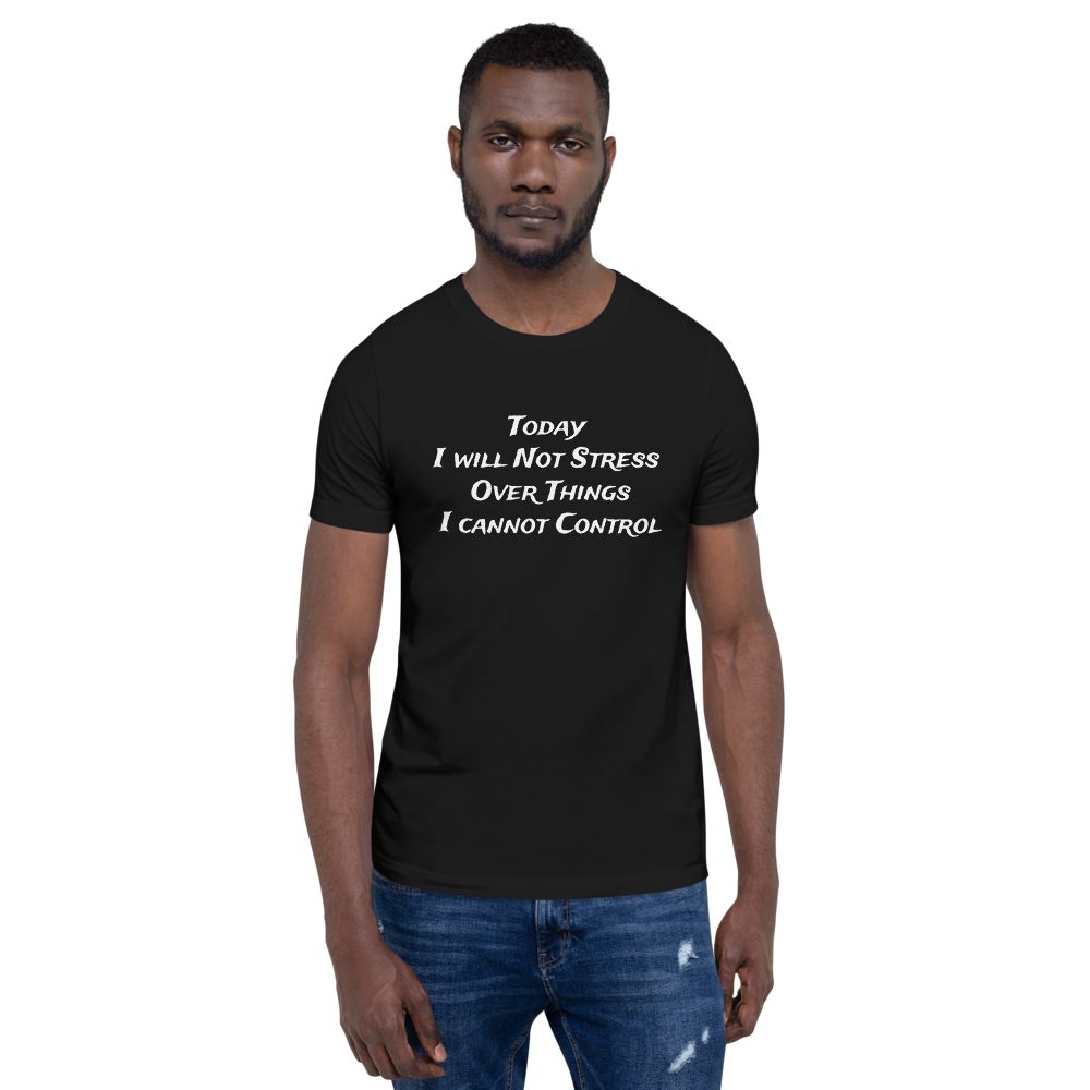 Today I Cannot Stress Men T-Shirt