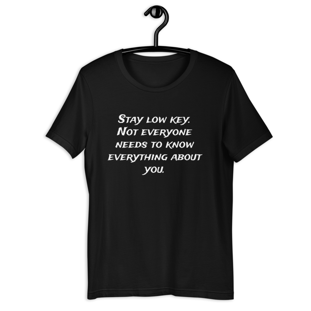 Stay Low Key Men T-Shirt