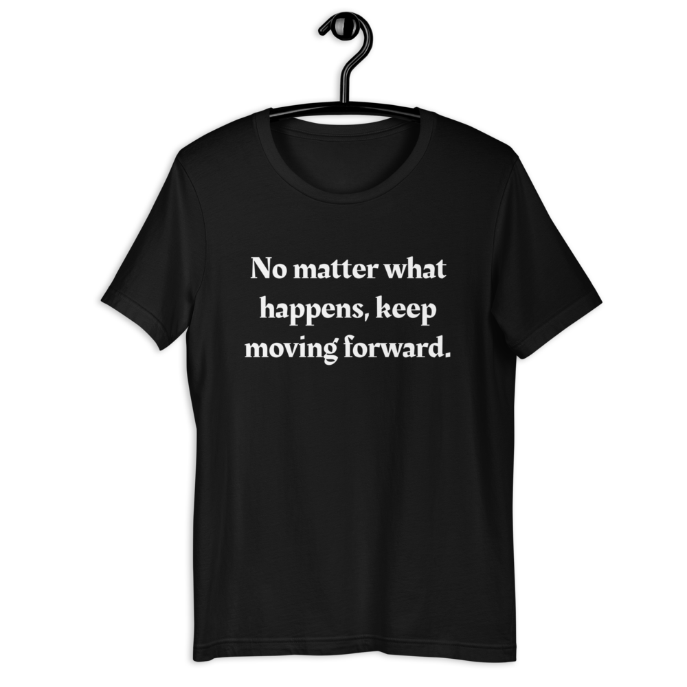 No matter what happens Men T-Shirt