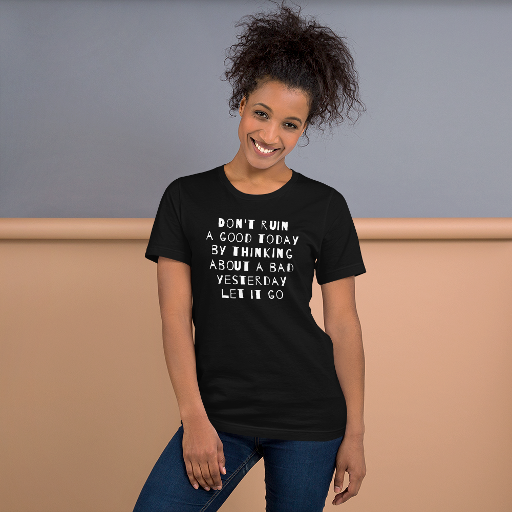 Don't Ruin a good today Women T-Shirt