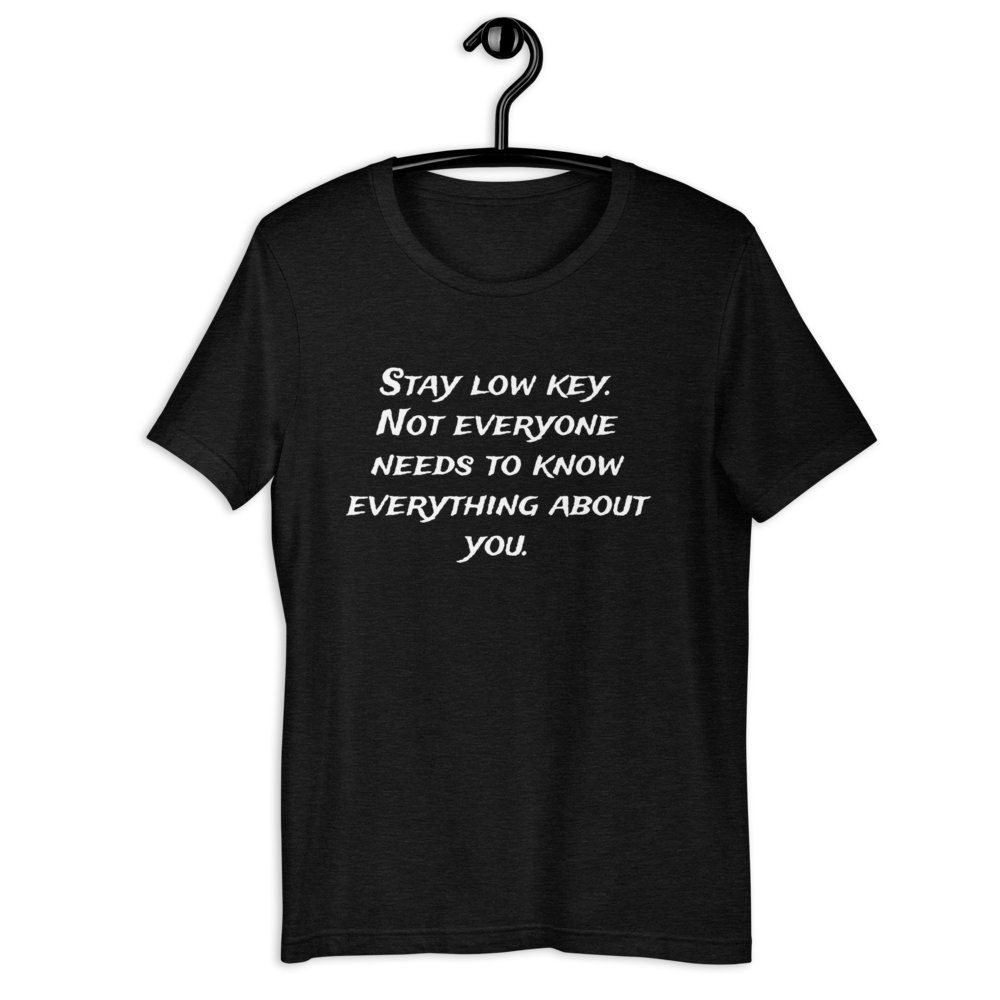 Stay Low Key Men T-Shirt