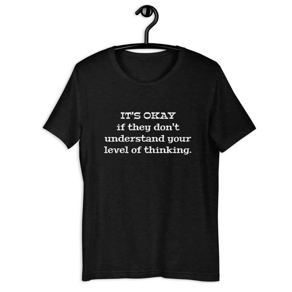 It's okay if they don't Men T-Shirt