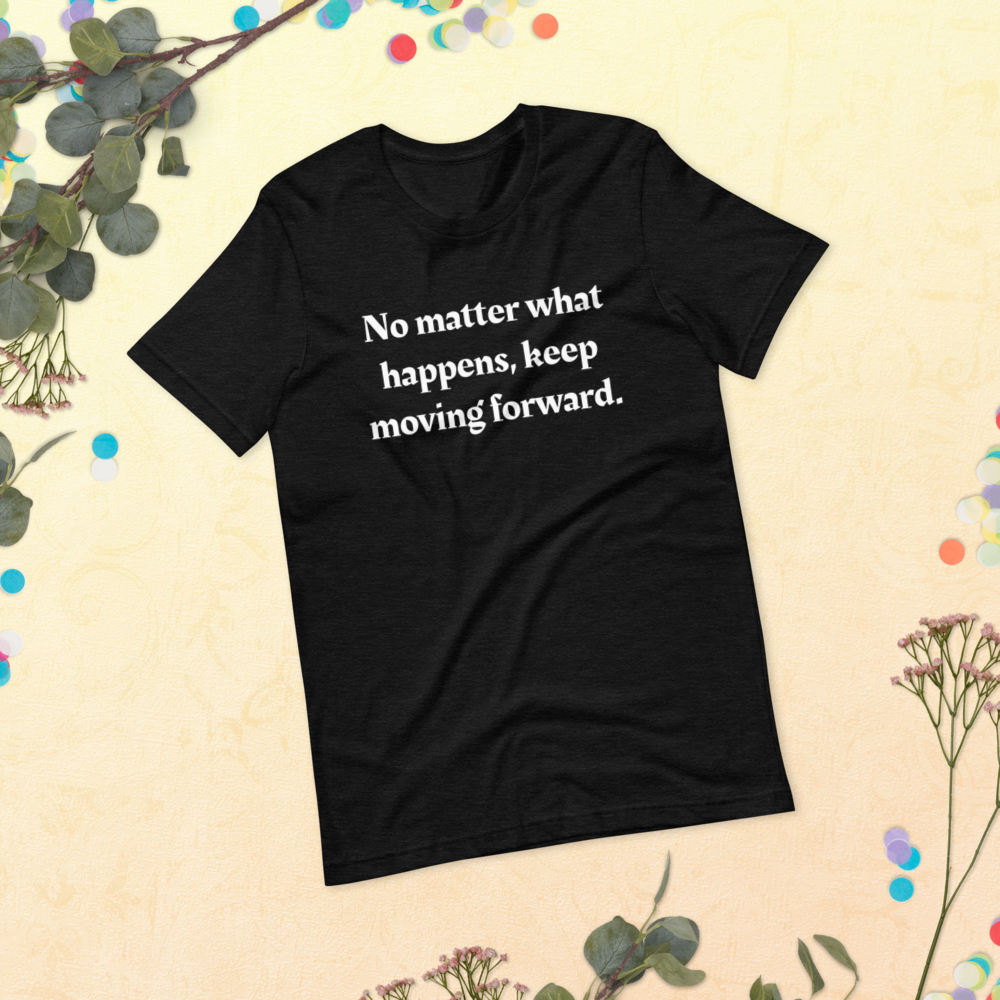 No matter what happens Men T-Shirt