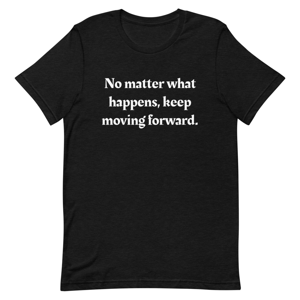 No matter what happens Men T-Shirt