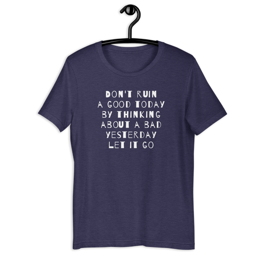 Don't Ruin a good today Women T-Shirt