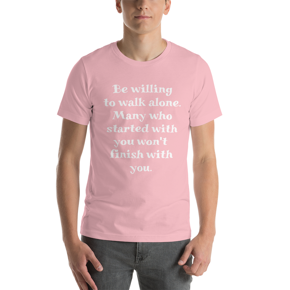 Be Willing to Walk Alone Men T-Shirt