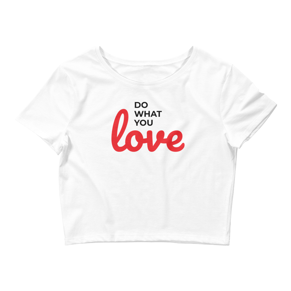 Do What You Love Women Crop Tee